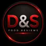D&S Food Reviews